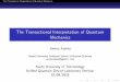 The Transactional Interpretation of Quantum …mathenv.kochi-tech.ac.jp › wp-content › uploads › 2018 › 09 › TI...The Transactional Interpretation of Quantum Mechanics Outline