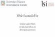 Sergio Luján Mora sergio.lujan@ua.es @sergiolujanmorarua.ua.es › ... › 10045 › 88811 › 4 › 05-Web-accessibility.pdf · 2019-02-27 · Web accessibility means that people