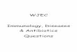WJEC Immunology, Diseases & Antibiotics Questions · 2019-04-16 · 12 Examiner only Arholwr yn unig (314-01) (c) The following is an extract from the web-site, 6. Answer one of the