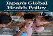 Japan's Global Health Policy: Developing a Comprehensive ... · Japan’s Global Health Policy Developing a Comprehensive Approach in a Period of Economic Stress1 Haruko Sugiyama,