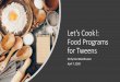 Let's Cook!: Food Programs for Tweens - State Library of Iowa...Kitchen Kids •The Complete Baking Book for Young Chefs by America's Test Kitchen Kids •The Cookbook for Teens: The