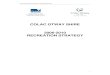 COLAC OTWAY SHIRE 2006-2010 RECREATION STRATEGY · 2016-04-19 · Colac Otway Shire 2006-2010 Recreation Strategy October 2006 8 3. To analyse the needs identified with regards to