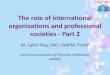 The role of international organizations and professional societies - … › HHW › RadiationOncology › ICARO... · 2018-05-07 · The role of international organizations and professional