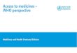 Access to medicines WHO perspective · Access to essential medicines - proportion of health facilities that have a core set of relevant essential medicines available and affordable