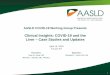 Clinical Insights: COVID -19 and the Liver – Case Studies ... · 1 AASLD COVID-19 Working Group Presents Clinical Insights: COVID -19 and the Liver – Case Studies and Updates