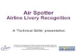 Air Spotter Airline Livery Recognitionbtckstorage.blob.core.windows.net/site10309/Activity... · 2014-01-27 · PAKISTAN INTERNATIONAL AIRLINES (Pakistan) scouts . PAL (Chile) cc-czo