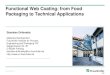 Functional Web Coating: from Food Packaging to Technical Applications · 2018-10-08 · blown films Extrusion coating and extrusion lamination Polymer processing Vacuum web coating