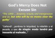 God’s Mercy Does Not Excuse Sinchurchofthekingmcallen.org/wp-content/uploads/2017/08/Gods-Merc… · Id, pues, y aprended lo que signiﬁca: Misericordia quiero, y no sacriﬁcio