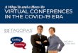 A Why -To and a How -To VIRTUAL CONFERENCES …...A Why -To and a How -To VIRTUAL CONFERENCES IN THE COVID-19 ERA Jeff Cobb & Celisa Steele virtual conference: Web -based event that