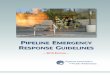 PiPeline emergency resPonse guidelines - pipeline awareness · pipeline safety and emergency preparedness education, please contact 16361 Table Mountain Parkway, Golden, CO 80403,
