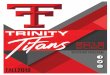 TRINITY ans...Baseball 1997-98 Swimming2007-08 Girl’s Fast Pitch Softball 2009-10 TITAN 2019-2020 SOUVENIR PROGRAM 33 TITAN FOOTBALL 2019 ROSTER CAPTAINS Check out all sports schedules