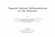 Towards Service Differentiation on the Internetcpham.perso.univ-pau.fr › ENSEIGNEMENT › PAU-UPPA › RHD › 06... · 2016-10-18 · Towards Service Differentiation on the Internet