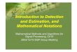 Introduction to Detection and Estimation, and …ipr/ipr2005/data/material...Introduction to Detection and Estimation, and Mathematical Notations Mathematical Methods and Algorithms