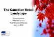 The Canadian Retail Landscape - Walmart...About Canadians • Proximity to the U.S. allows Canadians to do more price comparisons and to wait until ‘the price is right’ • Most