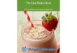 The Meal Shakes Book · 2016-06-22 · healthy way to use meal shakes to replace one of your regular meals, lower your calorie intake, create healthy habits, and lose weight quickly