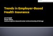 Trends in Employer-Based Health Insurance...2010/03/11  · Health insurance premiums in California grew by 7.5% in 2009, statistically unchanged in recent years. Premiums continue