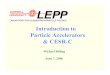 Introduction to Particle Accelerators & CESR-C€¦ · Introduction to Particle Accelerators & CESR-C Michael Billing June 7, 2006. ... Accelerator Physics - Particle Accelerators,