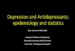 Depression and ADHD: epidemiology and statistics · 2017-03-01 · Depression and Antidepressants: epidemiology and statistics Ryan Lawrence MD, MDiv Assistant Professor of Psychiatry