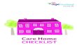 Care Home CHECKLIST - Age UK · Compass House, 11 Riverside Drive Dundee DD1 4NY Tel: 0345 600 9527 Email: enquiries@careinspectorate.com Elderly Accommodation Counsel Provides lists
