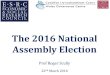 The 2016 National Assembly Election - Blogsblogs.cardiff.ac.uk/.../Assembly-Election-Briefing.pdf · Today’s Agenda 1. Introduction 2. Assembly Election 2016: the Background 3