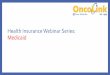 Health Insurance Webinar Series: Medicaid · What is Medicaid? •Medicaid fills many gaps in our health insurance system; even more so since the enactment of the Affordable Care