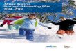 Alpine Resorts Strategic Marketing Plan 2014–2018...The marketing support articulated in the Alpine Resorts Strategic Marketing Plan 2014–2018 (ARSMP) will ensure our resorts build