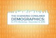THE CHANGING CONSUMER DEMOGRAPHICS › system › files › documents › public... · THE CHANGING CONSUMER . DEMOGRAPHICS: An FTC Workshop - December 6, 2016 . STRATEGIES FOR PROTECTING