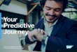 Your Predictive Journey - Jump Analytics€¦ · 1 hy Predictive Analytics 2 Analytics Strategy 3 Predictive Modeling 4 Predictive Analytics ourney 1 Your Predictive Journey A Practical