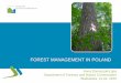 FOREST MANAGEMENT IN POLAND - Food and Agriculture ... · FOREST MANAGEMENT IN POLAND ... Department of Forestry and Nature Conservation Białowieża, 21.04. 2015 . Forests in Poland