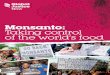 Monsanto: Taking control of the world’s food...Cancer The World Health Organisation has classified the chemical used in Monsanto’s bestselling weedkiller, Roundup, as probably