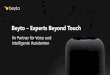 Beyto Experts Beyond Touch...bei der Mobile-Revolution ist es entscheidend, frühzeitig in das Thema einzusteigen. Frühe Experimente, enge Lösungen und modulare Integrationen ermöglichen