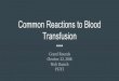 Common Reactions to Blood Transfusion - wesley ob/gyn › pdf › lectures › 2018.08.22... · 2018-08-22 · Blood bank initiates transfusion reaction workup, including CBC, bilirubin,