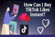 How Can I Buy TikTok Likes Instant?