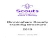 Birmingham County Training Brochure 2019 v1 · 2019-01-14 · 1 Birmingham County Adult Training 2019 The Scout Association’s Adult Training Scheme enables adults to gain the skills