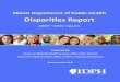 Illinois Department of Public Health Disparities Reportdph.illinois.gov/sites/default/files/publications/... · This report seeks to establish benchmarks for the improvements made