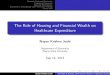 The Role of Housing and Financial Wealth on Healthcare ... 3.pdf · The Role of Housing and Financial Wealth on Healthcare Expenditure Nayan Krishna Joshi Department of Economics