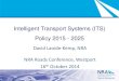 Intelligent Transport Systems (ITS) Policy 2015 - 2025€¦ · Intelligent Transport Systems Defined as ‘the integration of information and communication technologies with transport
