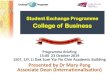 Student Exchange Programme - College of Business, City ......Student Exchange Programme College of Business Programme Briefing. 15:00 23 October 2019. 1507, 1/F, Li Dak Sum Yip Yio