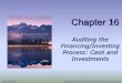 Auditing the Financing/Investing Process: Cash and Investments · 2014-08-11 · Auditing the Financing/Investing Process: Cash and ... procedures for auditing cash is limited to