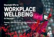 Meaningful KPIs for WORKPLACE WELLBEING · For more information on Workplace Wellbeing or if you have any further questions please get in touch: Aon Consulting Limited is authorised