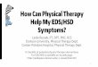 How Can Physical Therapy Help My EDS/HSD …...How Can Physical Therapy Help My EDS/HSD Symptoms? Leslie Russek, PT, DPT, PhD, OCS Clarkson University, Physical Therapy Dept. Canton-Potsdam