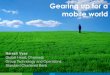 Gearing up for a mobile world - FST · Gearing up for a mobile world Naresh Vyas Global Head, Channels Group Technology and Operations ... New revenue stream for bank which complements