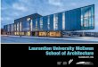 Laurentian University McEwen School of Architecture...Introduction Located in Sudbury, Ontario, Laurentian University’s McEwen School of Architecture is the first new school of architecture