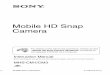 Mobile HD Snap Camera - docs.sony.com · Mobile HD Snap Camera Instruction Manual Before operating the unit, please read this manual thoroughly, and retain it for future reference