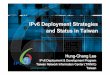 IPv6 Deployment Strategies and Status in Taiwanarchive.apnic.net/meetings/22/docs/ipv6-pres-lee-tw-deploy.pdf · Intel Innovation Center 01-000196 01-000136 Alpha Networks Home Gateway