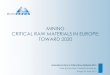 MINING CRITICAL RAW MATERIALS IN EUROPE: TOWARD 2020€¦ · European Association of Mining Industries, Metal Ores & Industrial Minerals • EU companies are at the forefront of innovation
