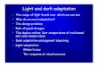 Light and dark adaptation - McGill University · Mean light levels I I I = 0.5 I = 5 I = 50 A single neuron can shift its operating range according to the mean light level. The light