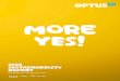 MORE YES! - Optus...on building trust with customers, engaging our people and creating a culture of Yes. In the year ahead, we’re going to deliver More Yes by: • Giving customers