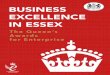BUSINESS EXCELLENCE IN ESSEX · in 2016 and the first winners announced in 2017. Awards Presentations and Celebrations Awards are announced annually on HM The Queen’s birthday (21