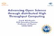 Advancing Open Science through distributed High …grp-workshop-2019.ucsd.edu/presentations/4_WUERTHWEIN-GRP-2019-OSG.pdfall of open science via the practice of Distributed High Throughput